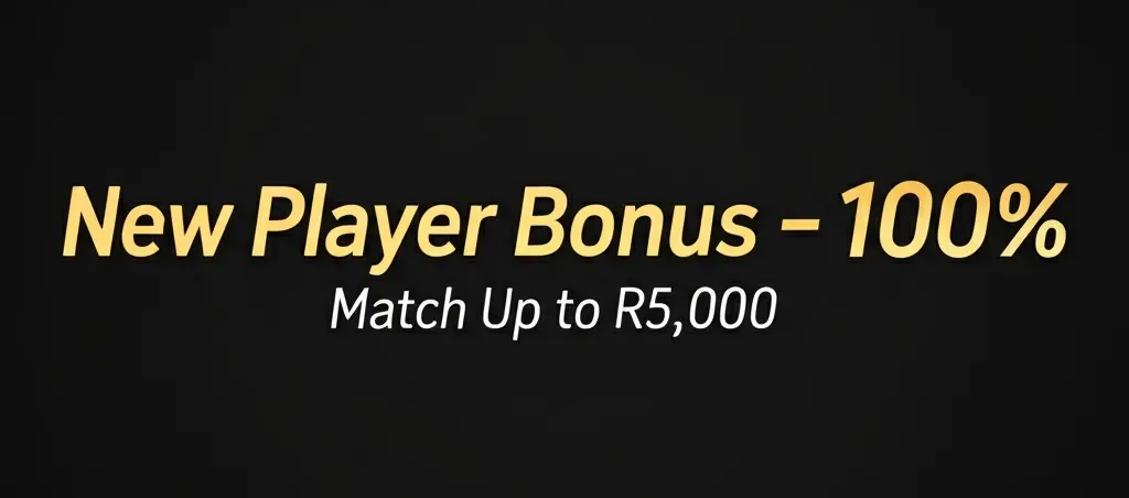 new player bonus – 100% match up to r5,000